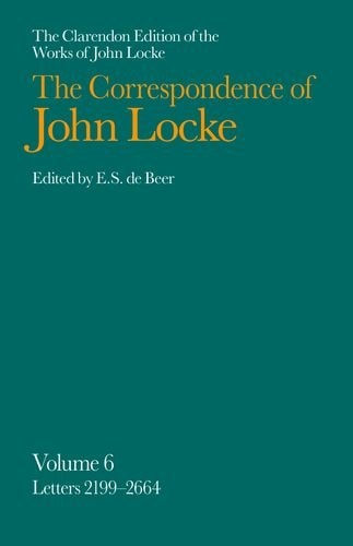 John Locke: Correspondence: Volume VI, Letters 2199-2664