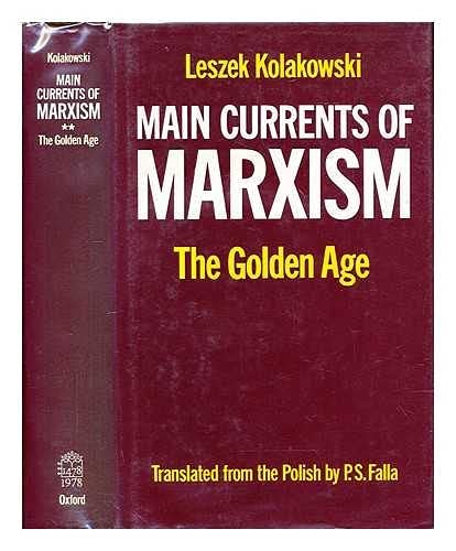 Main Currents of Marxism: Its Rise, Growth and Dissolution, Volume 2: The Golden Age