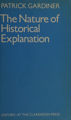The Nature of Historical Explanation