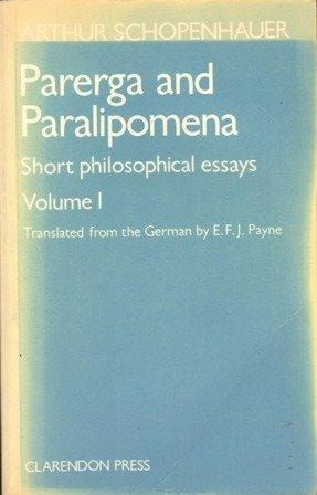 Parerga and Paralipomena: Short Philosophical Essays, Volume 1