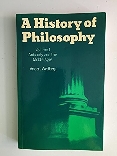 A History of Philosophy: Volume 1: Antiquity and the Middle Ages