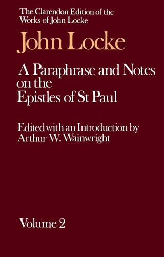 John Locke: A Paraphrase and Notes on the Epistles of St. Paul: Volume II