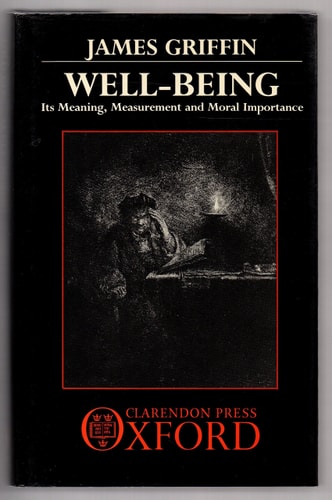 Well-Being: Its Meaning, Measurement, and Moral Importance