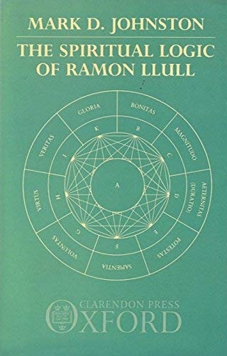 The Spiritual Logic of Ramon Llull