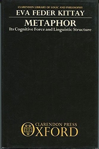 Metaphor: Its Cognitive Force and Linguistic Structure