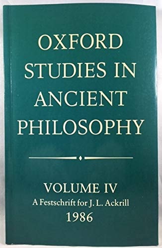Oxford Studies in Ancient Philosophy: Volume IV: A Festschrift for J. L. Ackrill