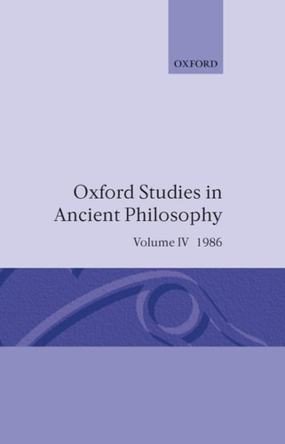 Oxford Studies in Ancient Philosophy: Volume IV: A Festschrift for J.L. Ackrill