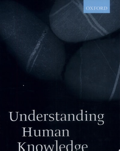 Understanding Human Knowledge: Philosophical Essays