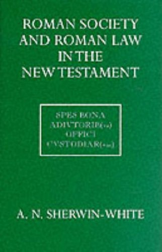 Roman Society and Roman Law in the New Testament: The Sarum Lectures 1960-1961