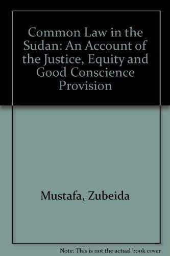 The Common Law in the Sudan: An Account of the 'Justice, Equity, and Good Conscience' Provision