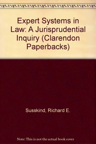 Expert Systems in Law A Jurisprudential Inquiry