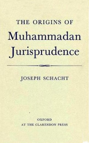The Origins of Muhammadan Jurisprudence