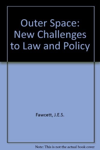 Outer Space: New Challenges to Law and Policy