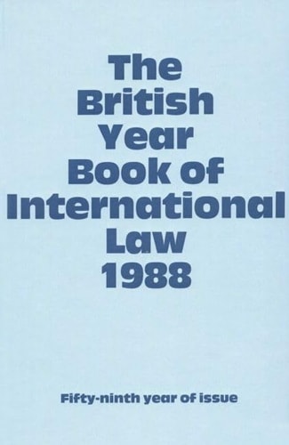 The British Year Book of International Law 1988: Volume 59