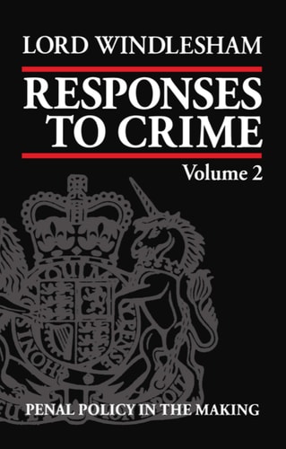 Responses to Crime: Volume 2: Penal Policy in the Making