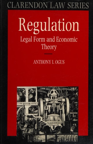 Regulation: Legal Form and Economic Theory