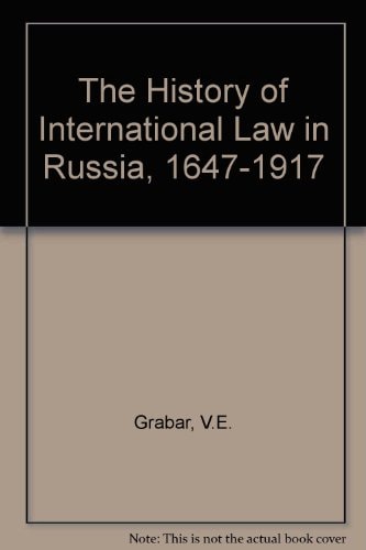 The History of International Law in Russia, 1647-1917: A Bio-Bibliographical Study