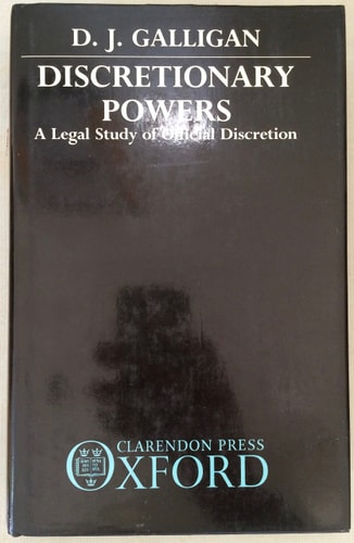 Discretionary Powers: A Legal Study of Official Discretion