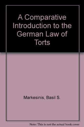 The German Law of Torts: A Comparative Introduction
