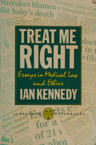 Treat Me Right: Essays on Medical Law and Ethics