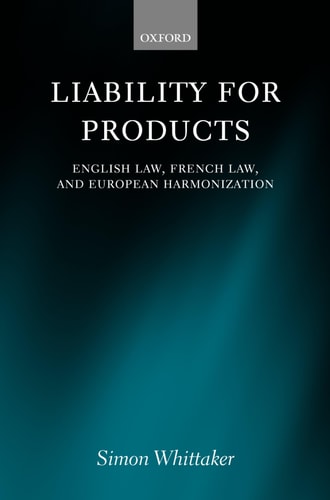 Liability for Products: English Law, French Law, and European Harmonisation