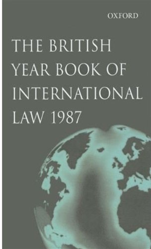 The British Year Book of International Law 1987: Volume 58