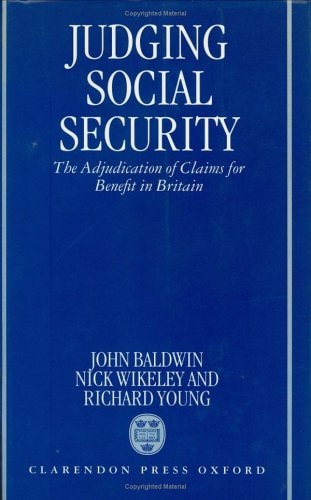 Judging Social Security: The Adjudication of Claims for Benefit in Britain