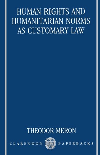 Human Rights and Humanitarian Norms as Customary Law