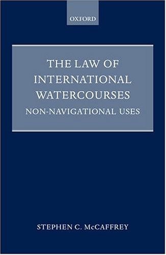 The Law of International Watercourses: Non-Navigational Uses
