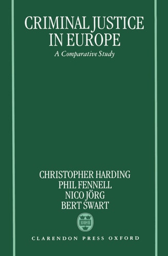 Criminal Justice in Europe: A Comparative Study