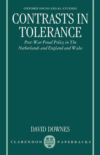Contrasts in Tolerance: Post-war Penal Policy in the Netherlands and England and Wales