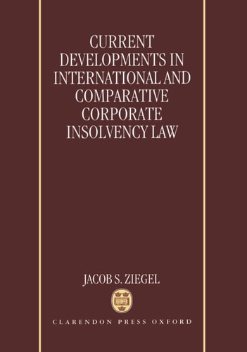 Current Developments in International and Comparative Corporate Insolvency Law