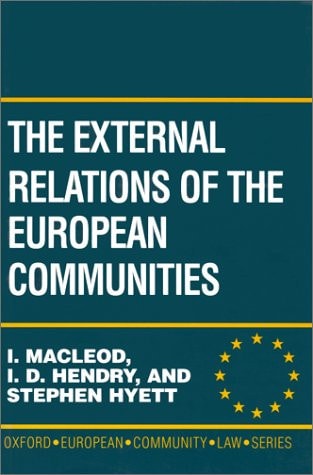 The External Relations of the European Communities: A Manual of Law and Practice