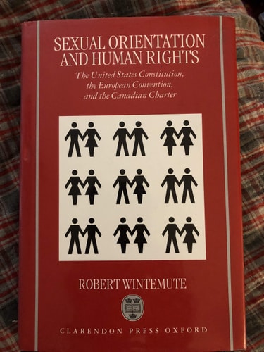 Sexual Orientation and Human Rights: The United States Constitution, the European Convention, and the Canadian Charter