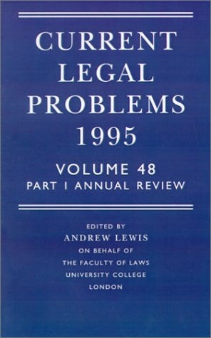 Current Legal Problems: Volume 48, Part 1: Annual Review