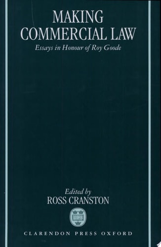Making Commercial Law: Essays in Honour of Roy Goode