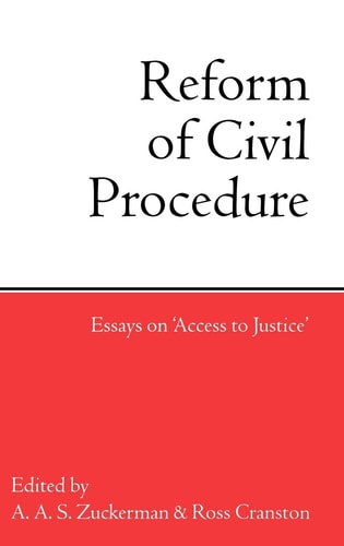 Reform of Civil Procedure: Essays on Access to Justice