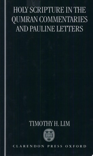 Holy Scripture in the Qumran Commentaries and Pauline Letters