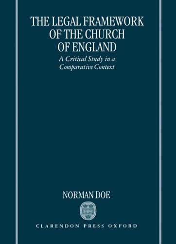 The Legal Framework of the Church of England: A Critical Study in a Comparative Context