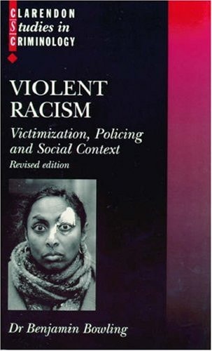 Violent Racism: Victimisation, Policing and Social Context