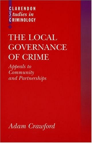 The Local Governance of Crime: Appeals to Community and Partnerships