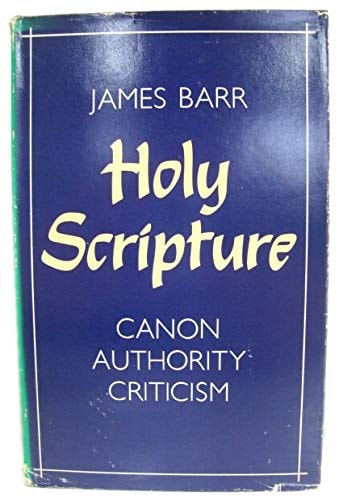 Holy Scripture: Canon, Authority, Criticism