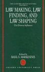 Law Making, Law Finding and Law Shaping: The Diverse Influences: Volume II