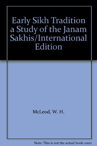 Early Sikh Tradition: A Study of the Janam Sakhis