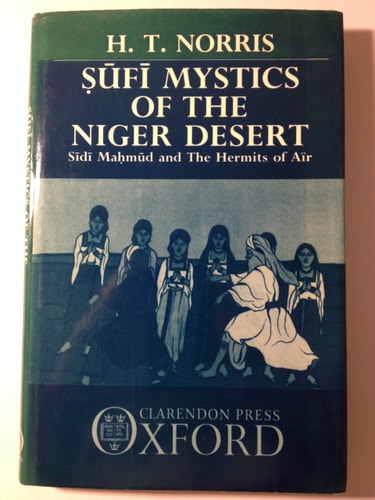 Sufi Mystics of the Niger Desert: Sidi Mahmud and the Hermits of Air