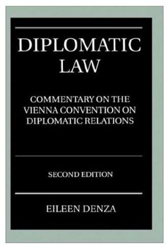 Diplomatic Law: A Commentary on the Vienna Convention on Diplomatic Relations