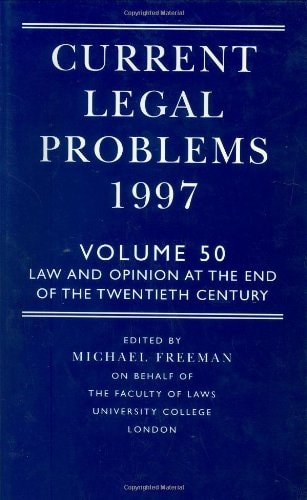 Current Legal Problems: Law and Opinion at the End of the Twentieth Century