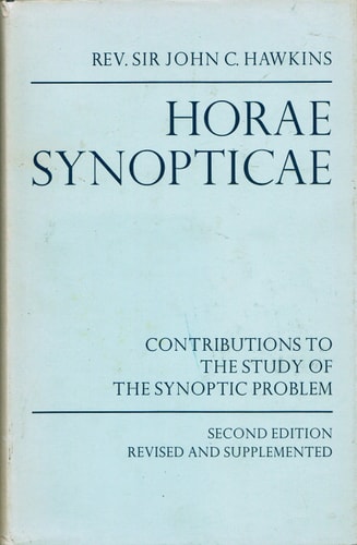 Horae Synopticae: Contributions to the Study of the Synoptic Problem