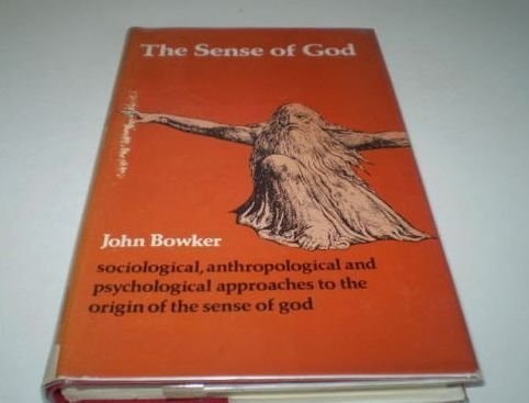 The Sense of God: Sociological, Anthropological, and Psychological Approaches to the Origin of the Sense of God