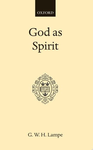 God as Spirit: The Bampton Lectures 1976